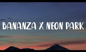 Bananza (Belly Dancer) x Neon Park (TikTok Mashup) [Lyrics] "Just wanna see you touch the ground"