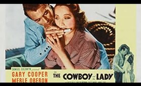 The Cowboy and the Lady (1938) Gary Cooper, Merle Oberon/  Comedy/ Drama/ Romance