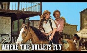 Where the Bullets Fly | SPAGHETTI WESTERN | Old Cowboy Movie | English