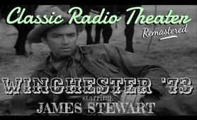 "Winchester '73" • JAMES STEWART • Classic Radio Theater • [remastered audio]